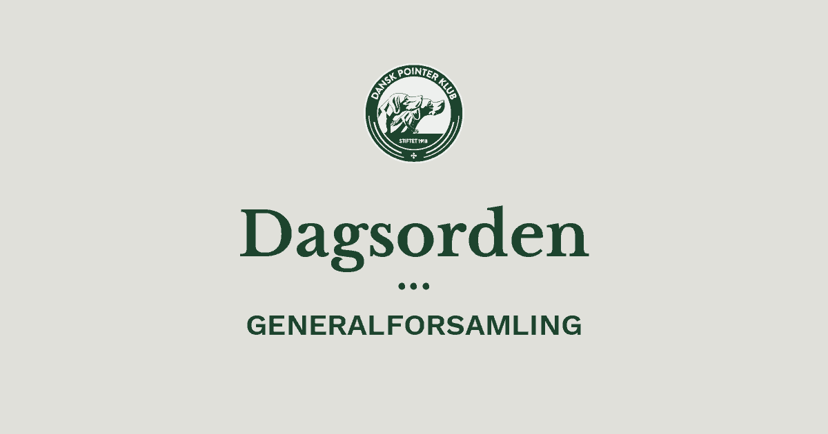 Dagsorden Dansk Pointer Klubs ordinære generalforsamling