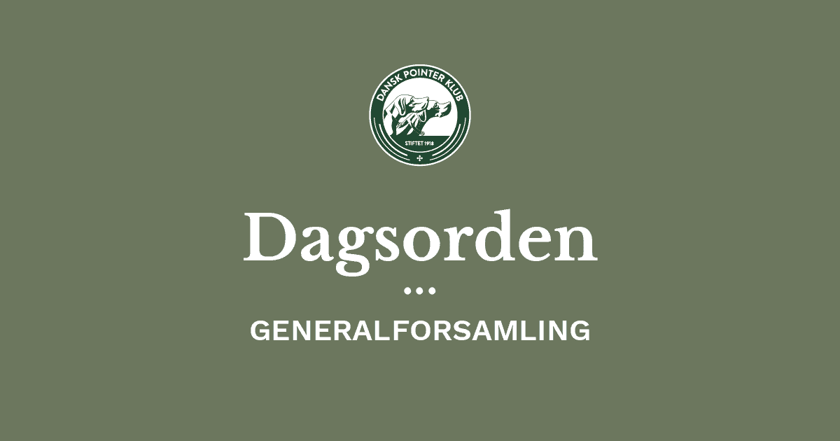 Dagsorden Dansk Pointer Klubs generalforsamling